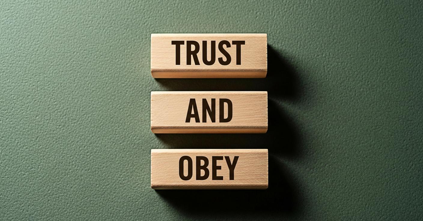 Trust and Obey